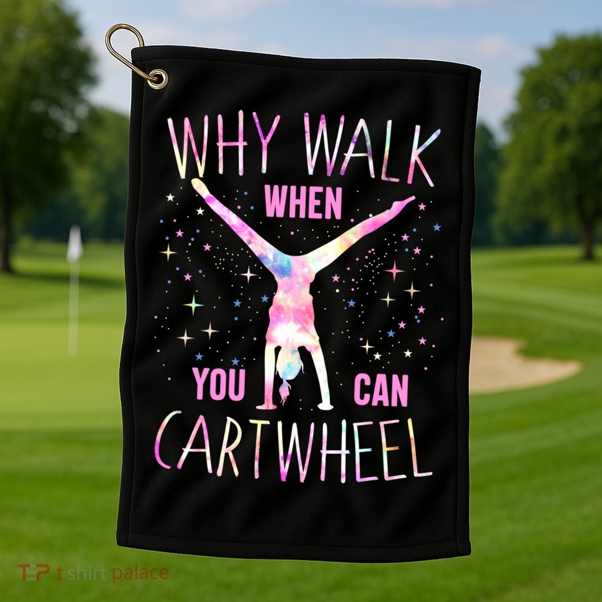 Gymnastics Why Walk When You Can Cartwheel Tie Dye Cool Gift Golf Towel
