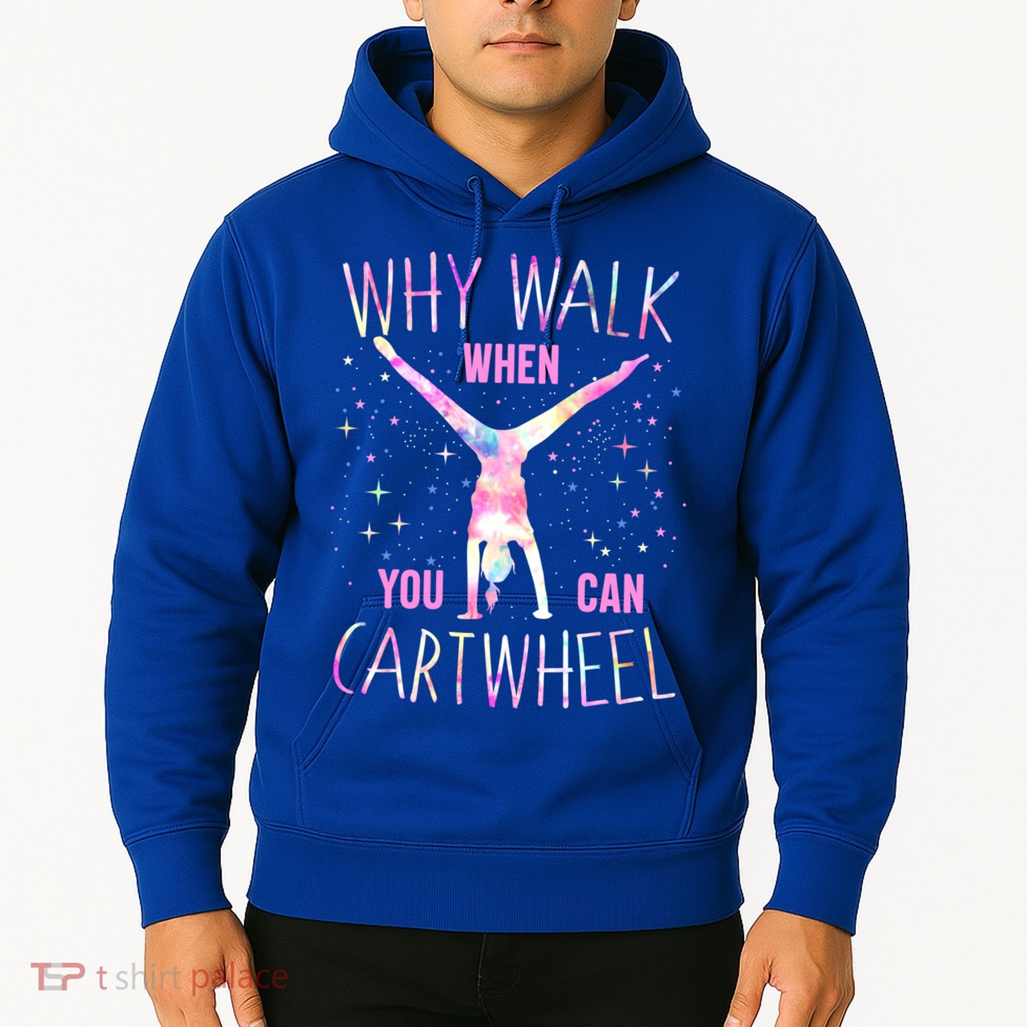 Gymnastics Why Walk When You Can Cartwheel Tie Dye Cool Gift Hoodie