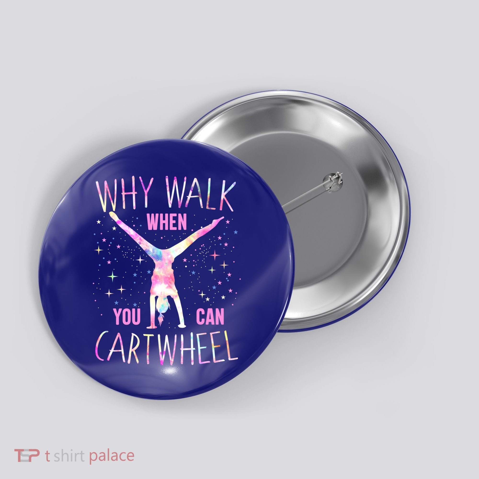 Gymnastics Why Walk When You Can Cartwheel Tie Dye Cool Gift Button