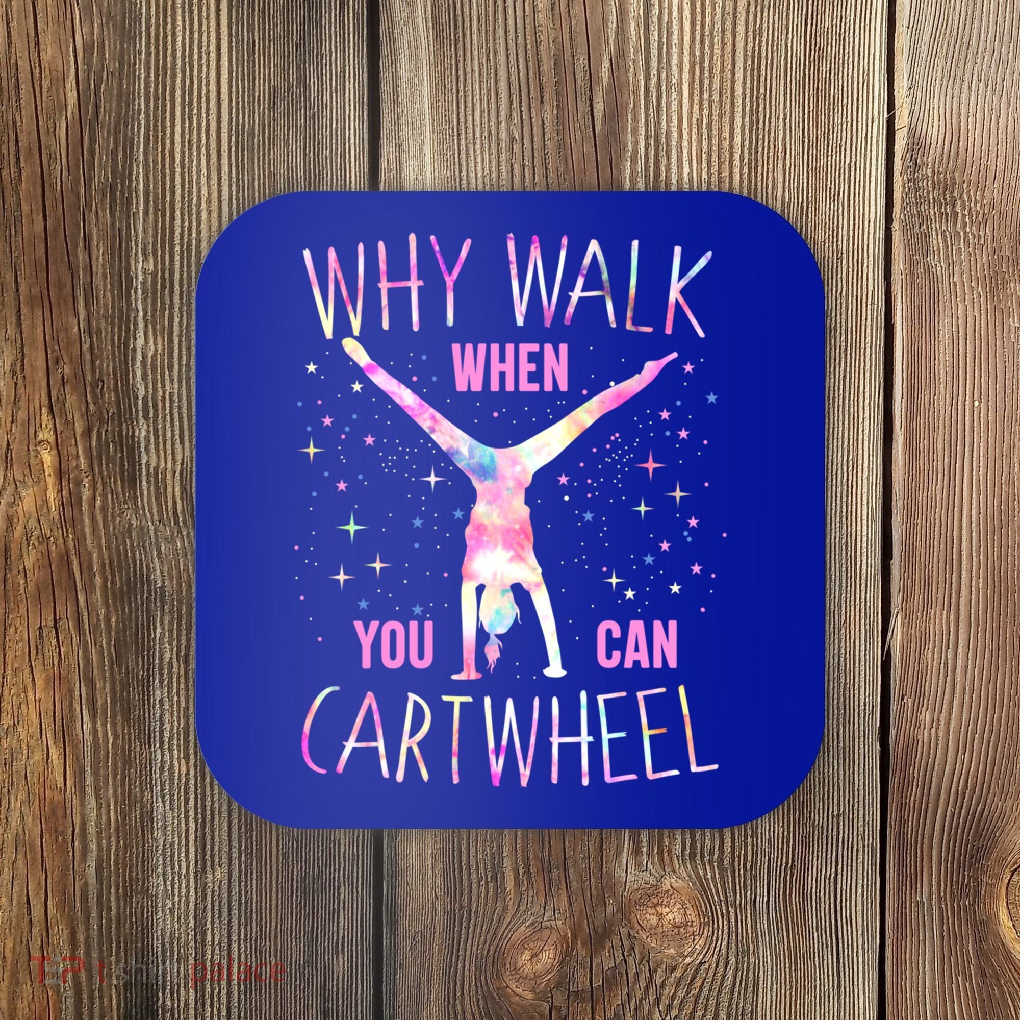 Gymnastics Why Walk When You Can Cartwheel Tie Dye Cool Gift Coaster