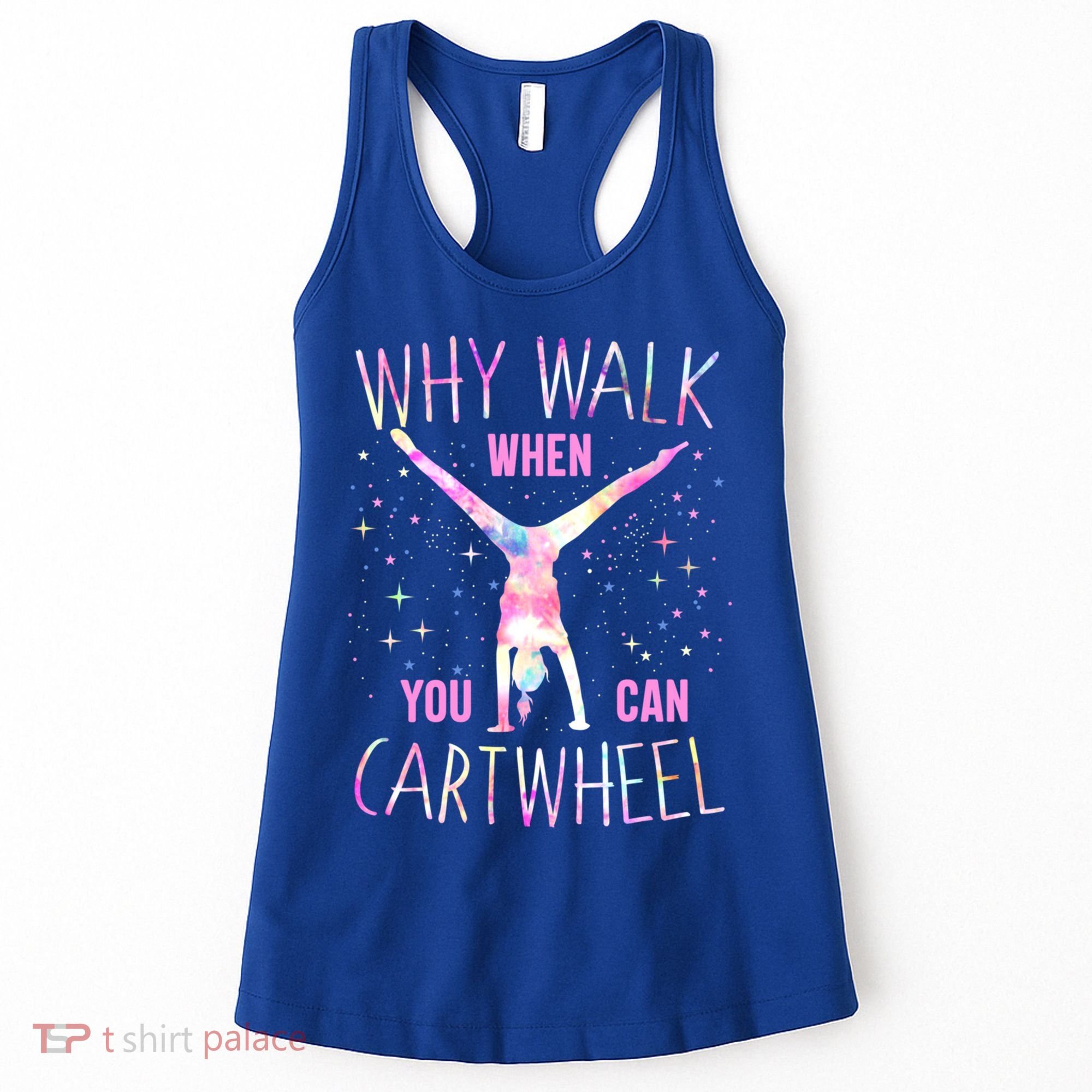 Gymnastics Why Walk When You Can Cartwheel Tie Dye Cool Gift Women's Tank Top