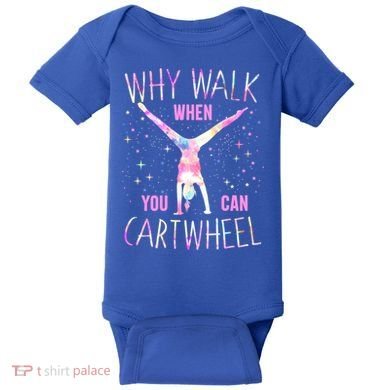 Gymnastics Why Walk When You Can Cartwheel Tie Dye Cool Gift Baby Bodysuit