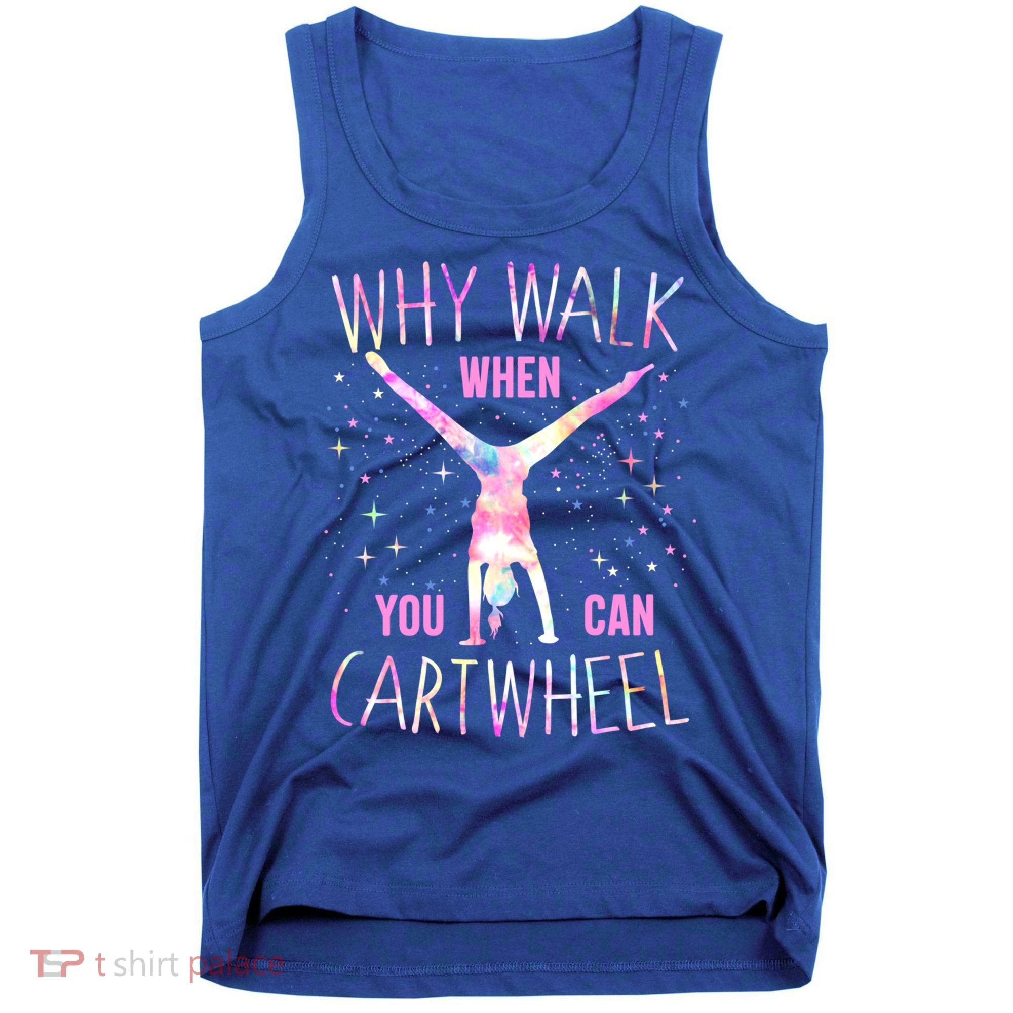 Gymnastics Why Walk When You Can Cartwheel Tie Dye Cool Gift Tank Top