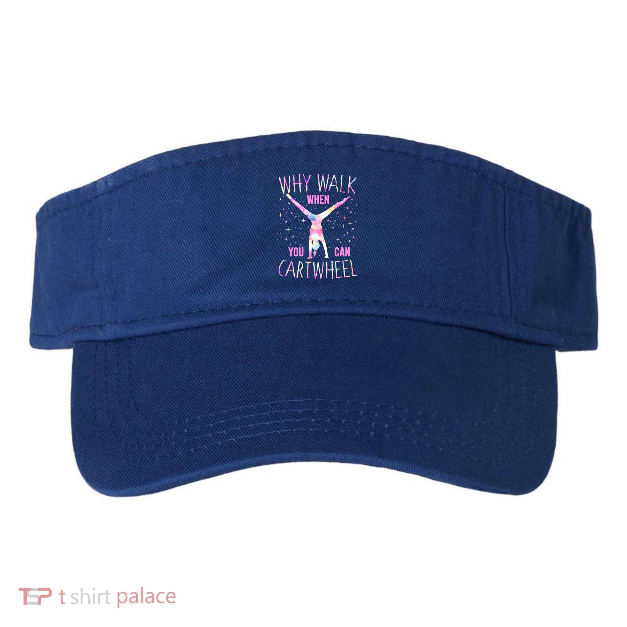 Gymnastics Why Walk When You Can Cartwheel Tie Dye Cool Gift Visor
