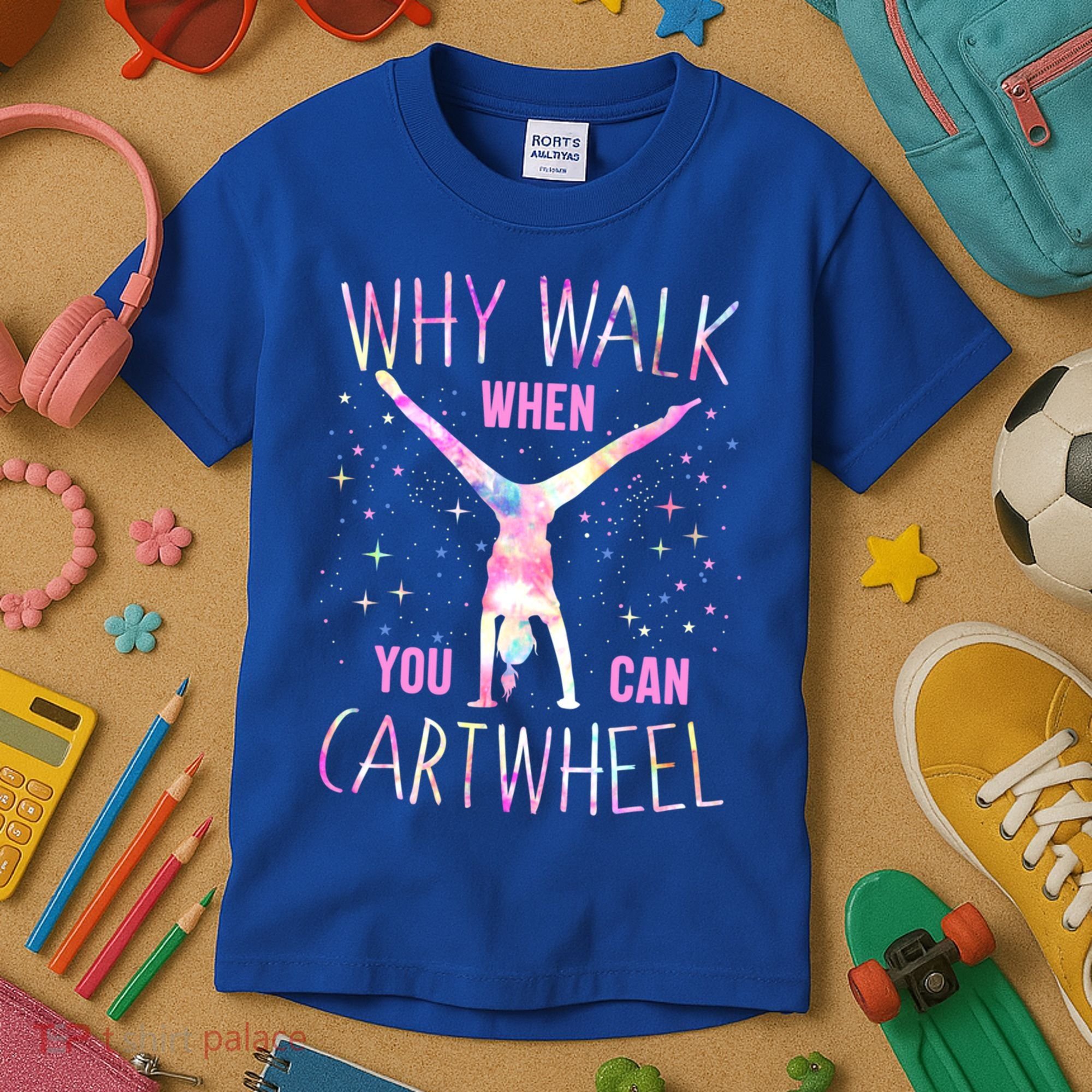 Gymnastics Why Walk When You Can Cartwheel Tie Dye Cool Gift Kids T-Shirt