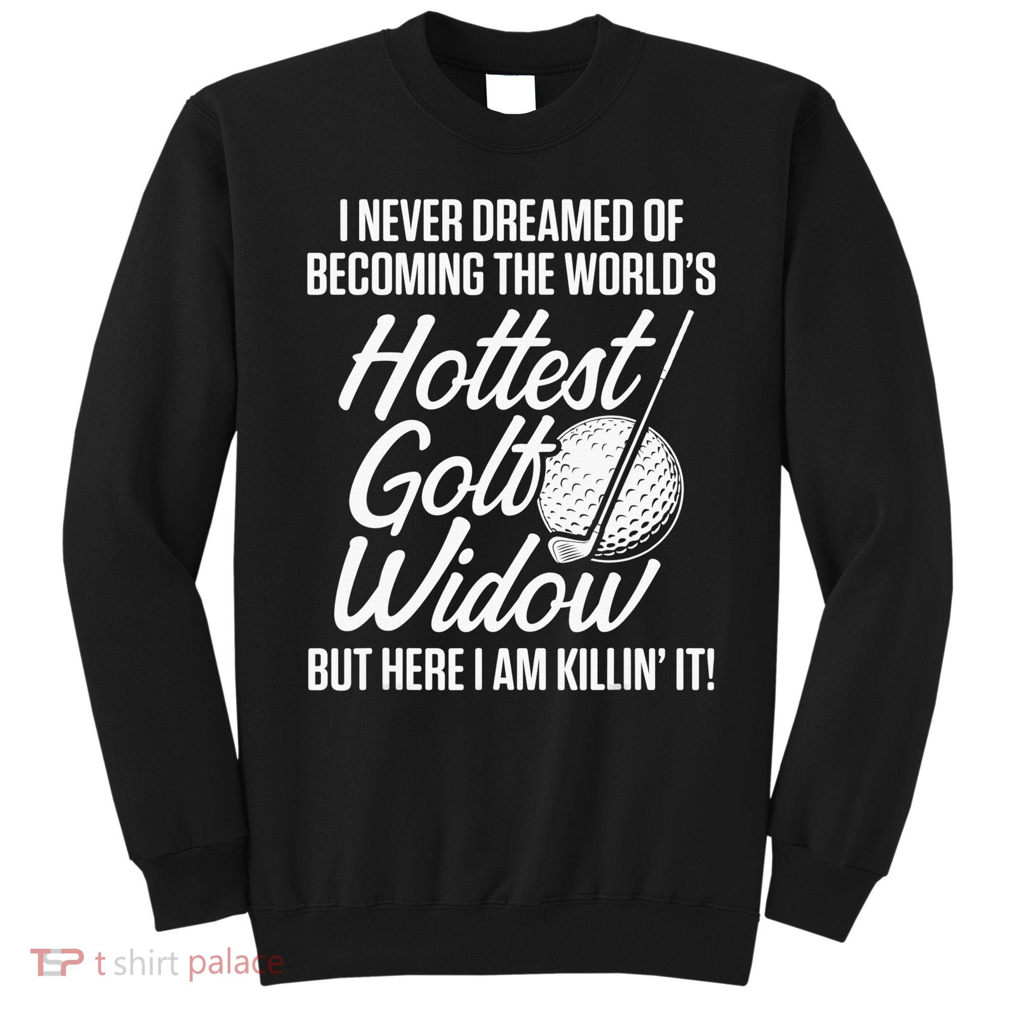 Golf Widow Wife Hottest Golfer Funny Golfing Sweatshirt