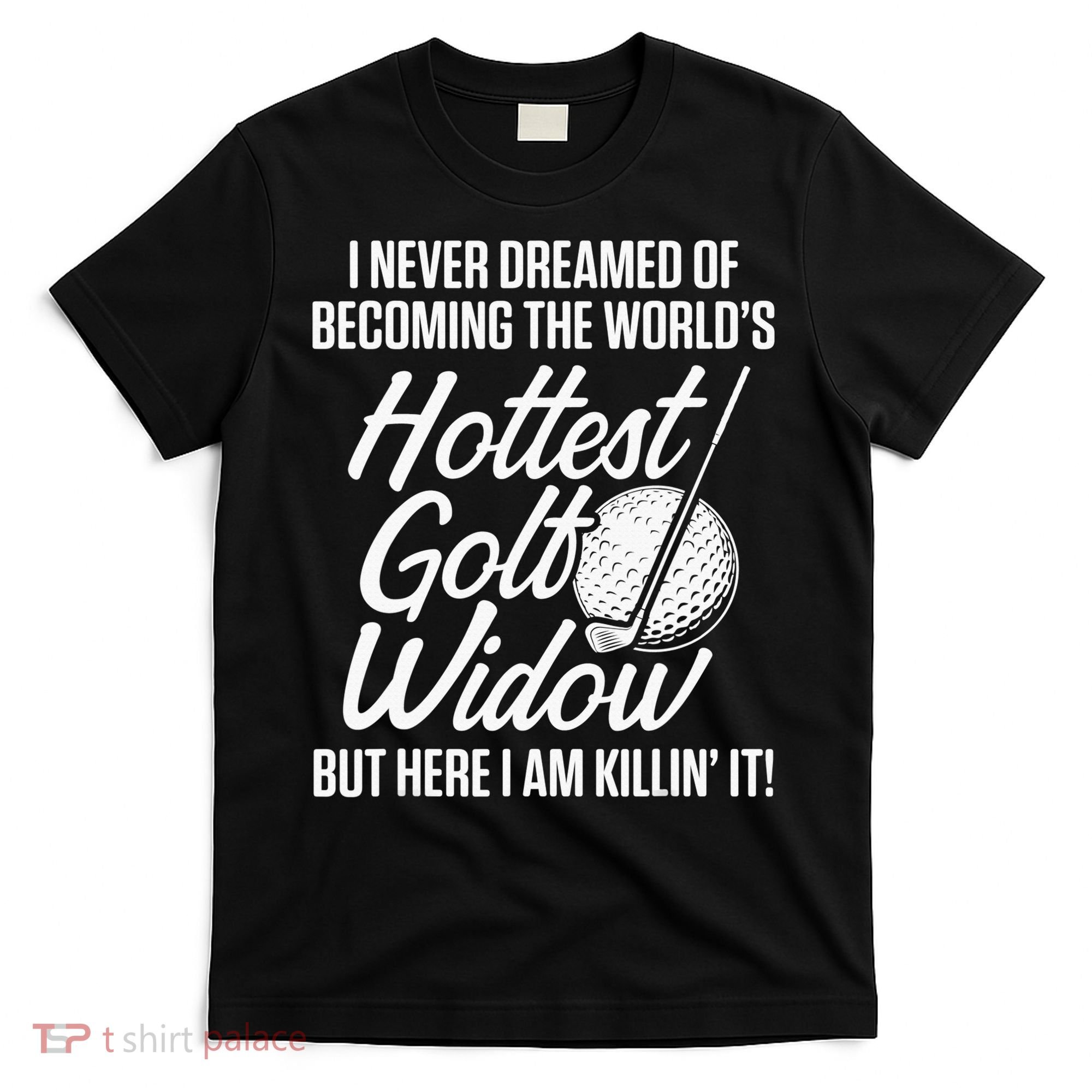 Golf Widow Wife Hottest Golfer Funny Golfing T-Shirt