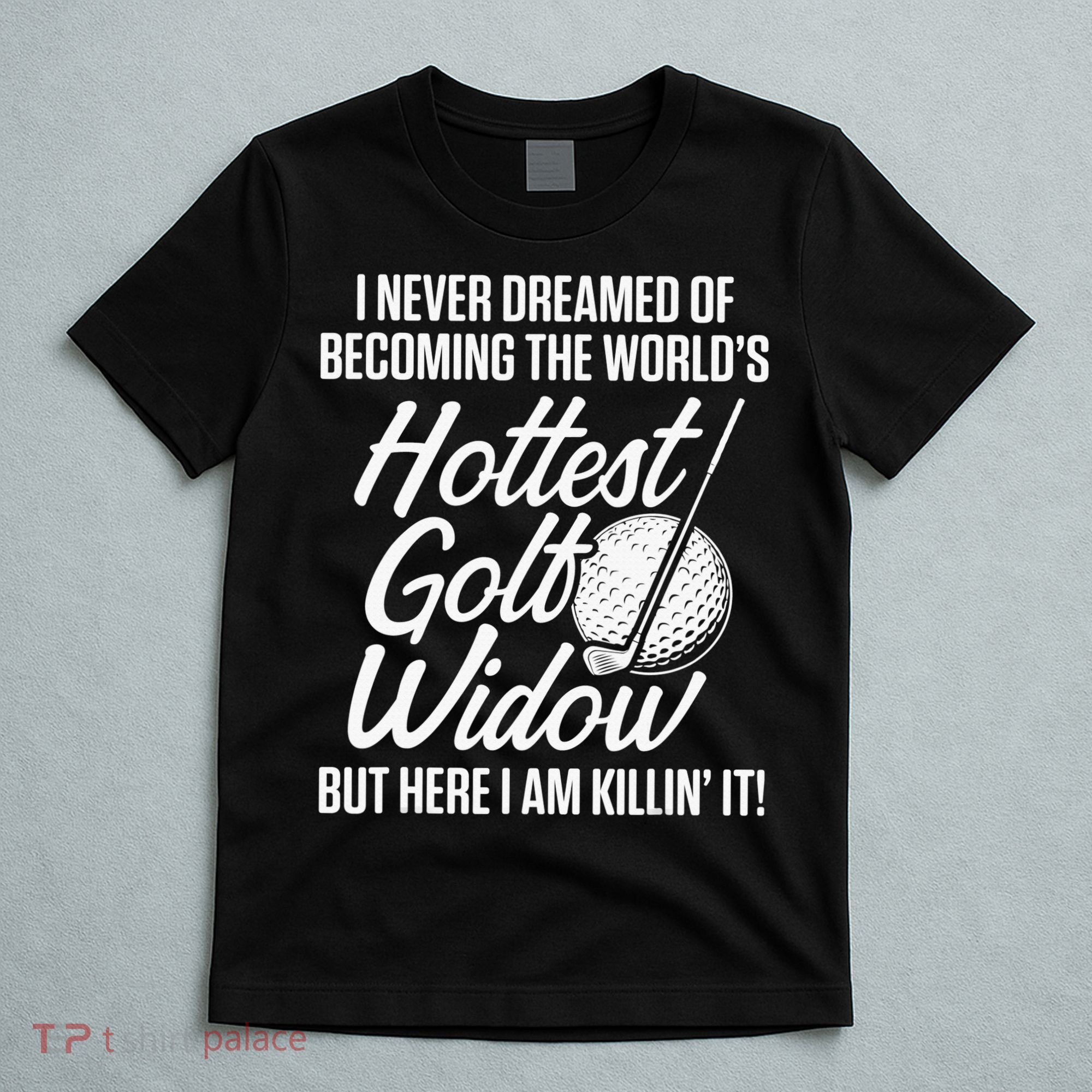 Golf Widow Wife Hottest Golfer Funny Golfing T-Shirt