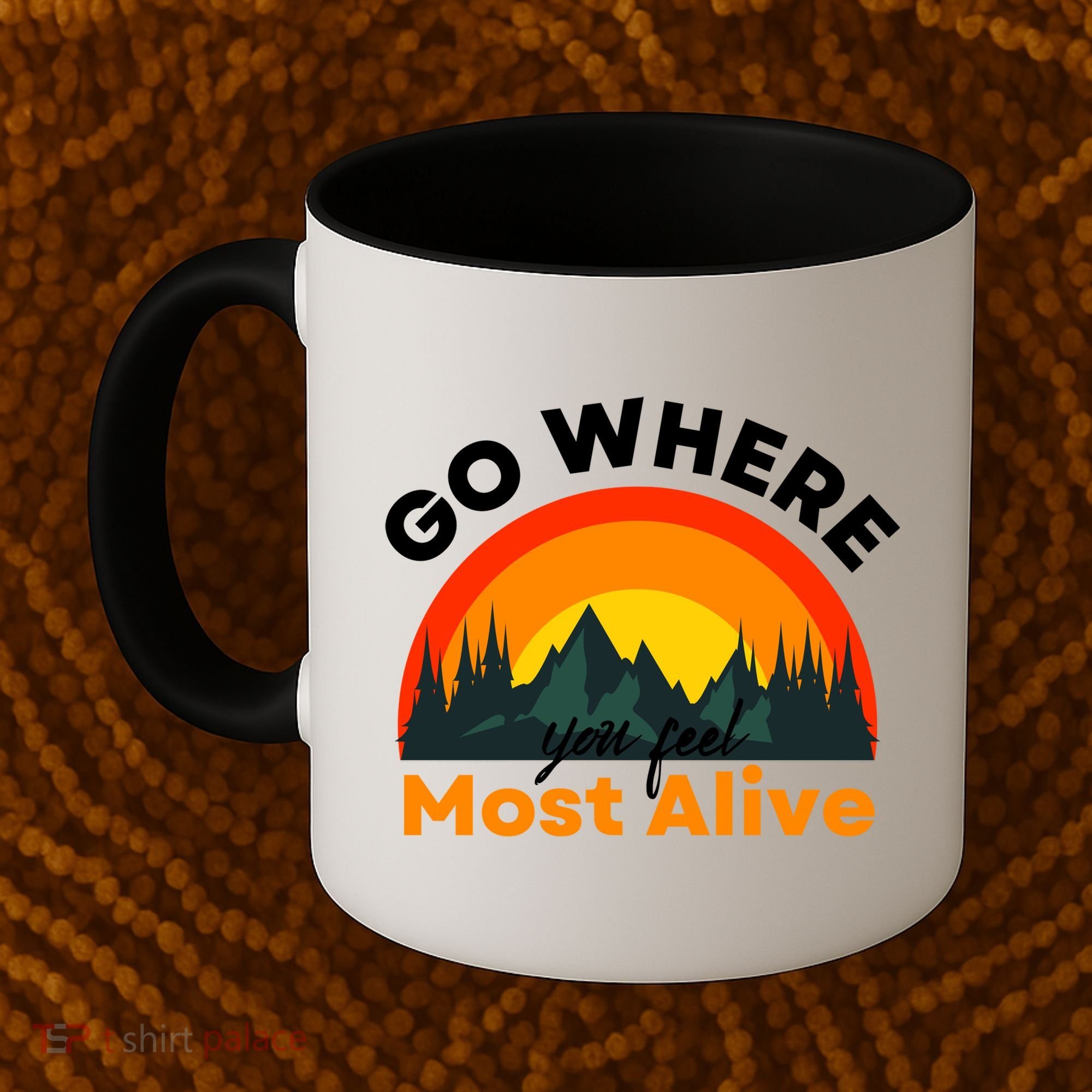 Go Where You Feel Most Alive Sunset Nature Coffee Mug