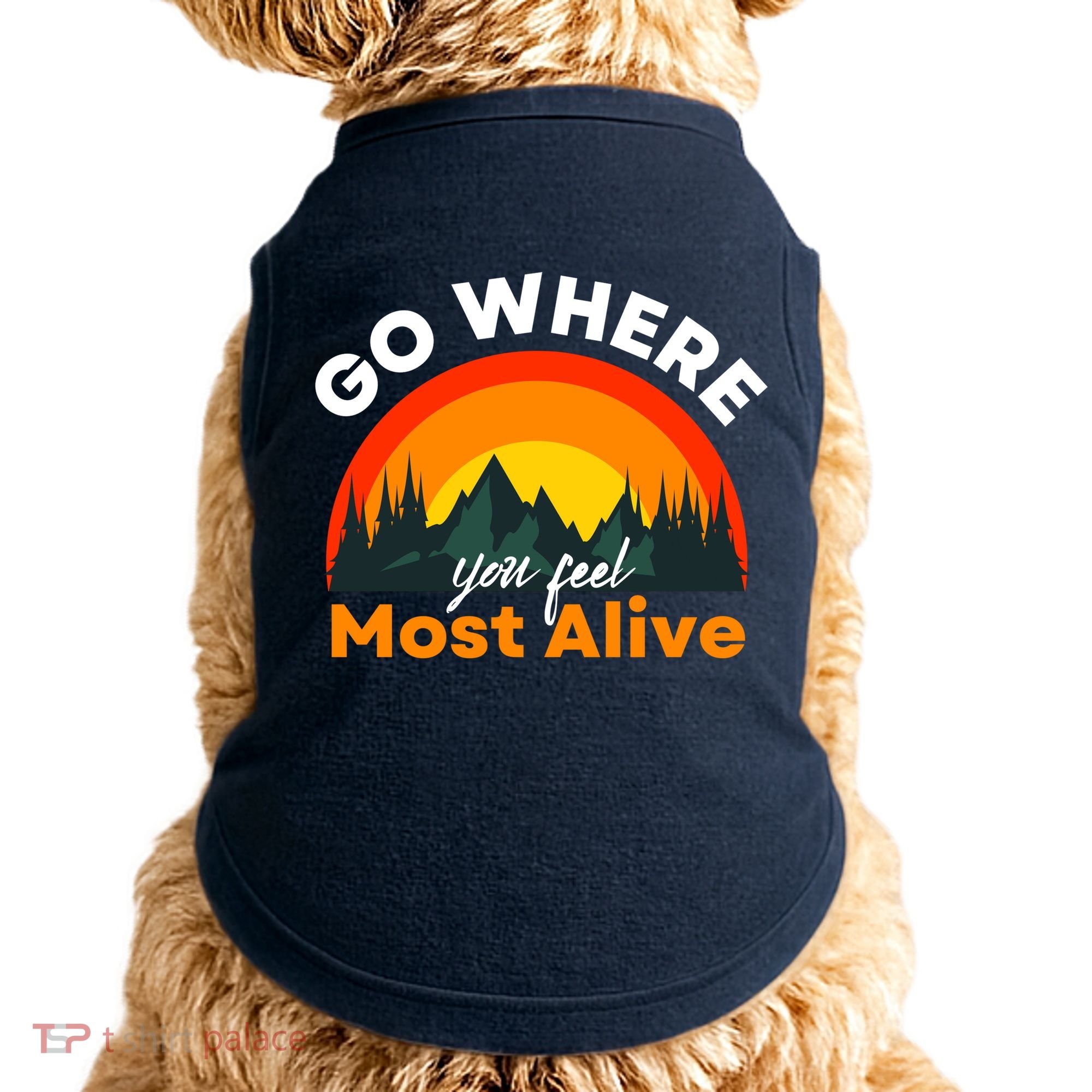 Go Where You Feel Most Alive Sunset Nature Doggie Tank