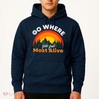 Go Where You Feel Most Alive Sunset Nature Hoodie thumb 2