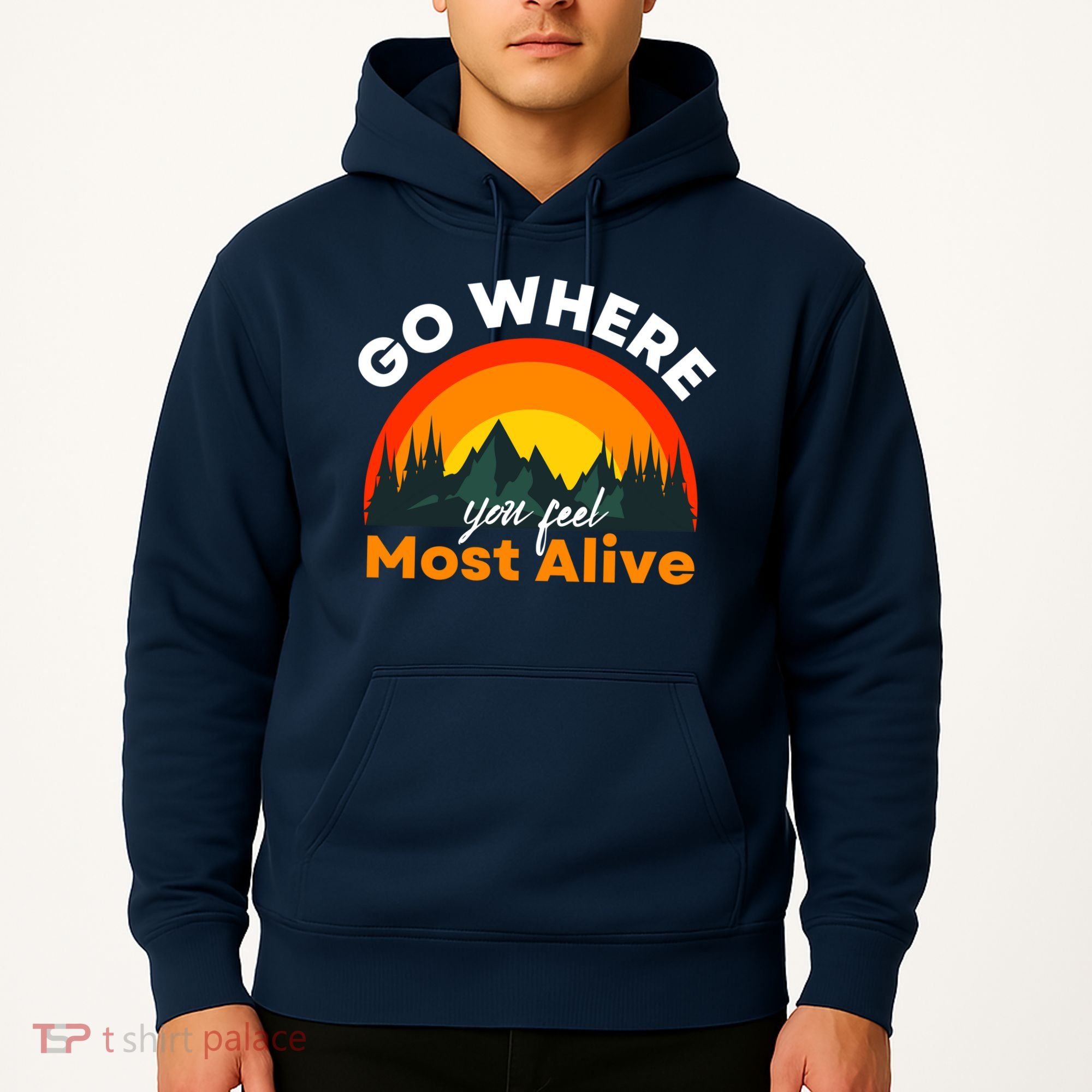 Go Where You Feel Most Alive Sunset Nature Hoodie