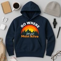 Go Where You Feel Most Alive Sunset Nature Hoodie thumb 3