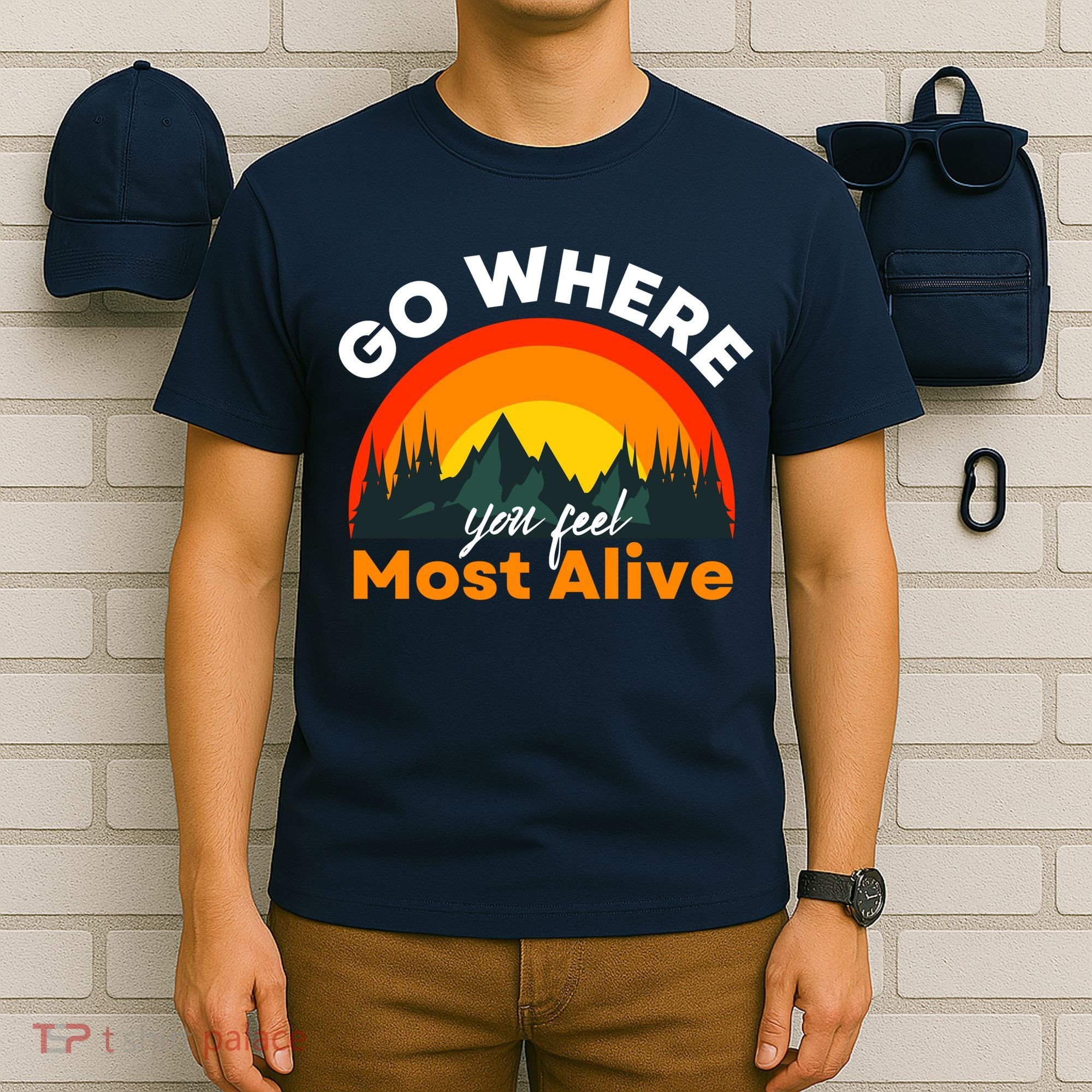 Go Where You Feel Most Alive Sunset Nature T-Shirt