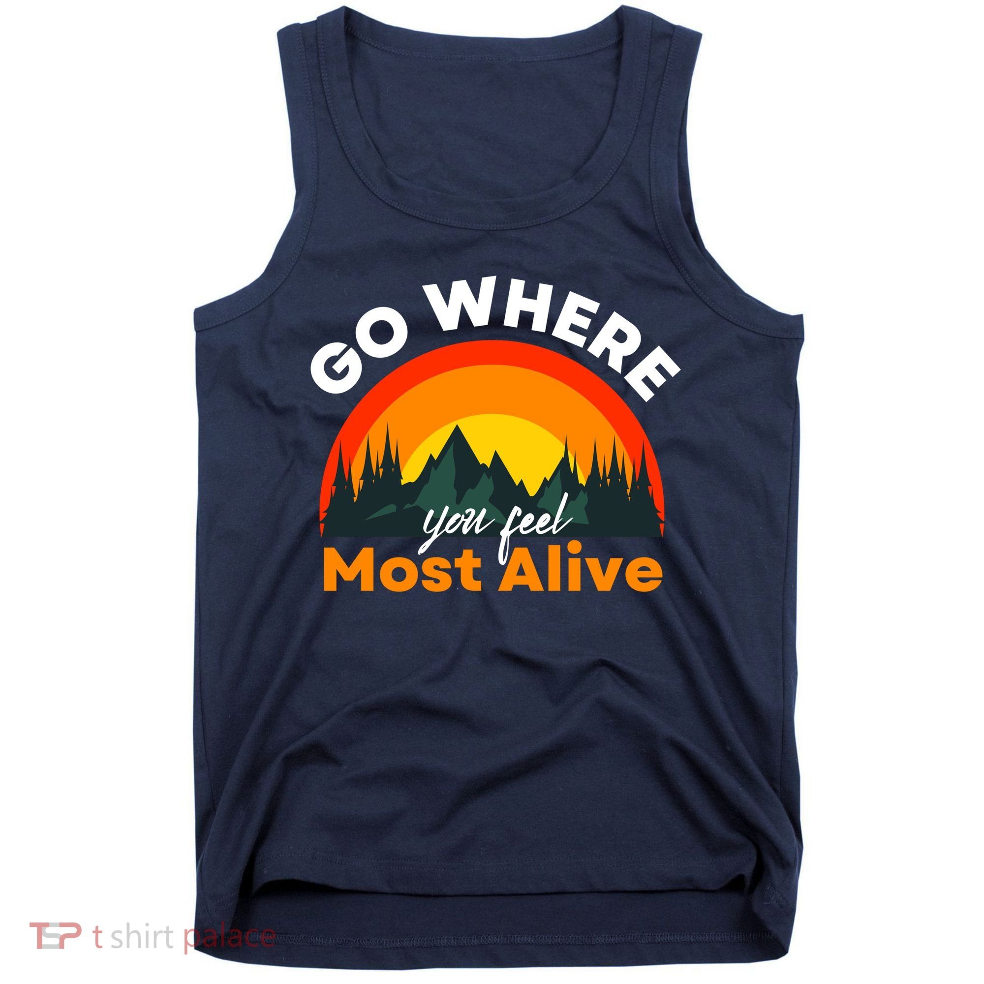 Go Where You Feel Most Alive Sunset Nature Tank Top