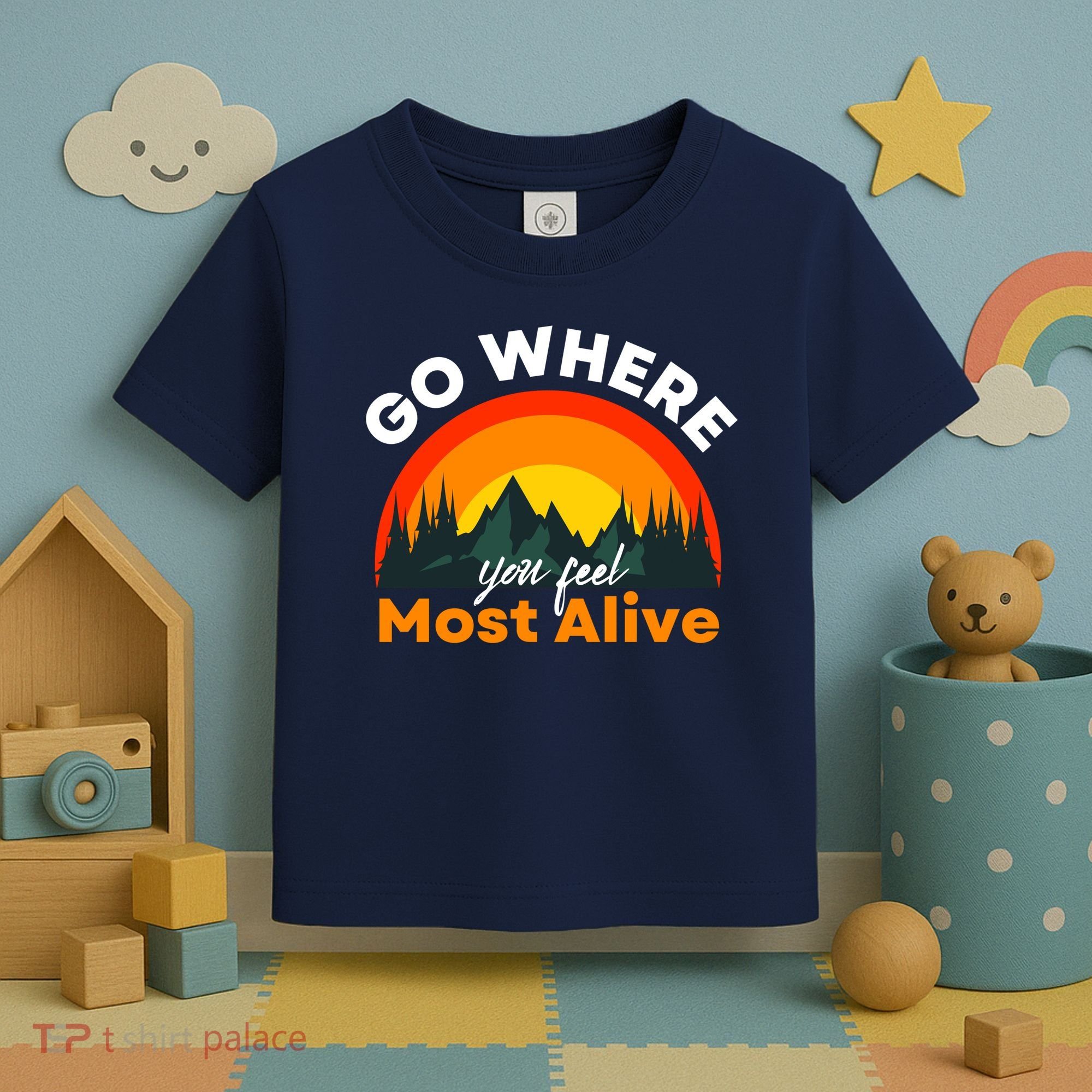 Go Where You Feel Most Alive Sunset Nature Toddler T-Shirt