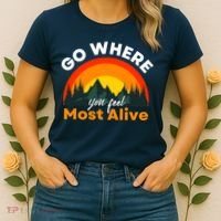 Go Where You Feel Most Alive Sunset Nature Women's T-Shirt thumb 2