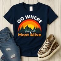 Go Where You Feel Most Alive Sunset Nature Women's T-Shirt thumb 3