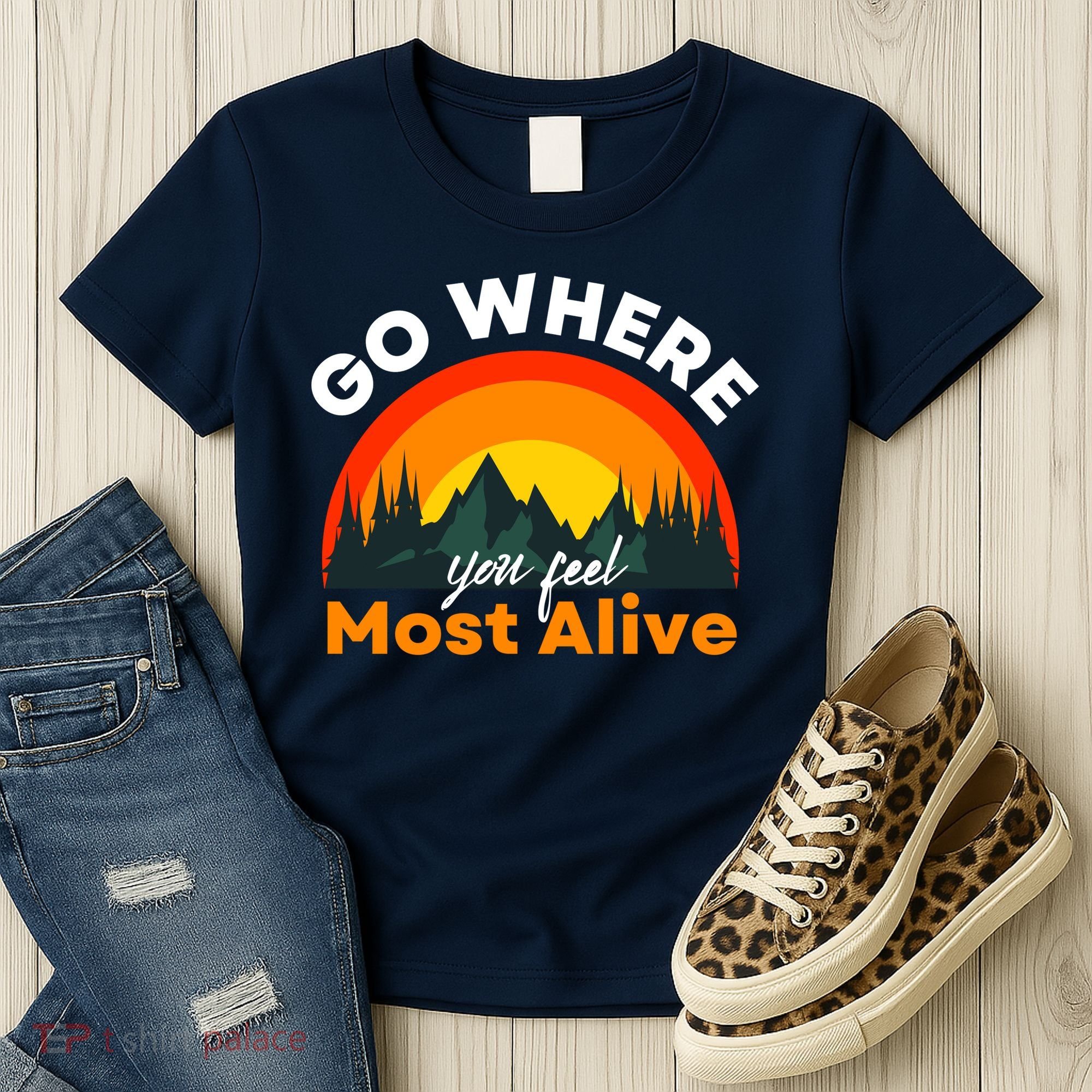 Go Where You Feel Most Alive Sunset Nature Women's T-Shirt