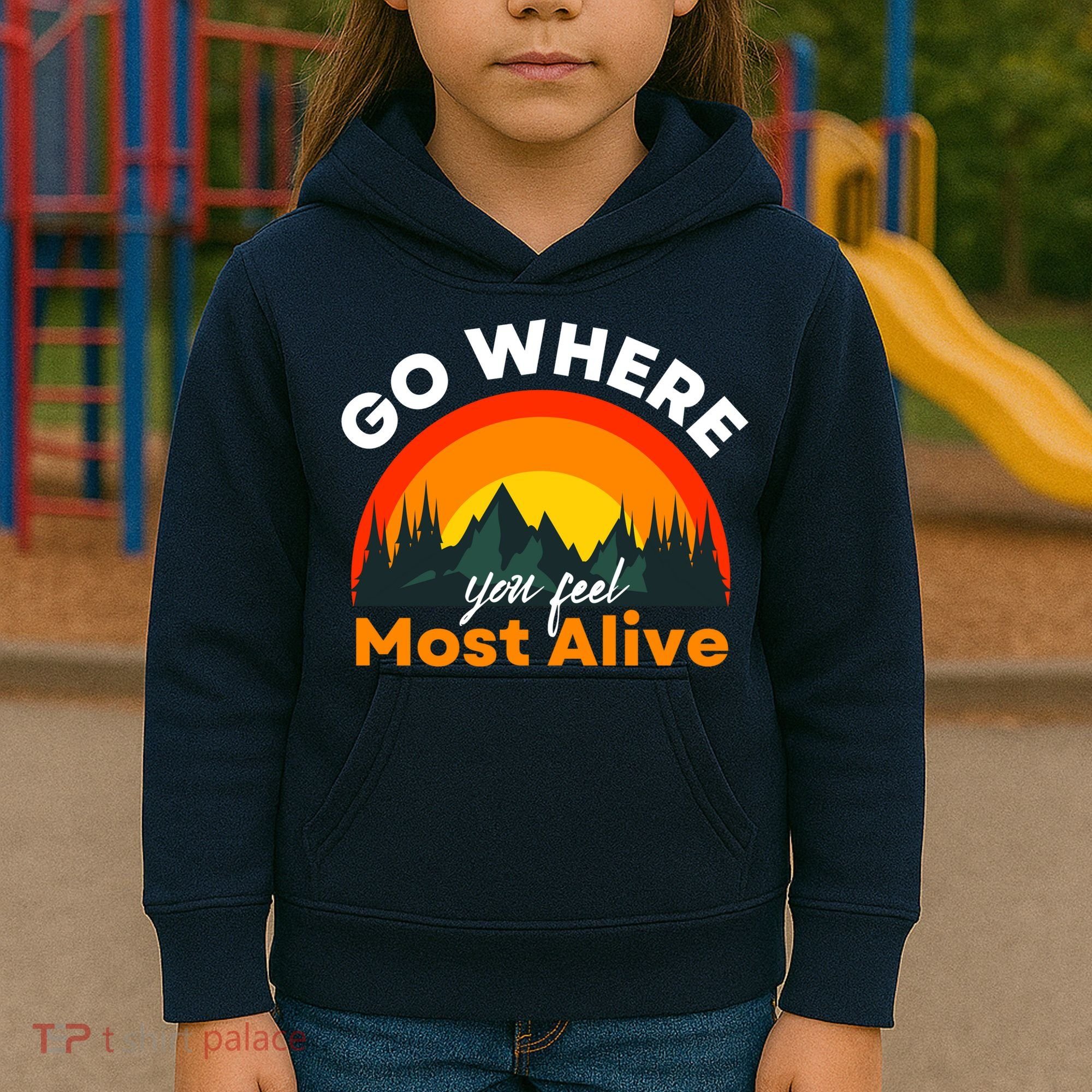 Go Where You Feel Most Alive Sunset Nature Kids Hoodie