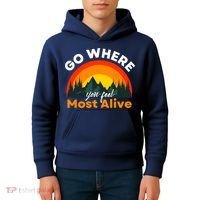 Go Where You Feel Most Alive Sunset Nature Kids Hoodie thumb 4