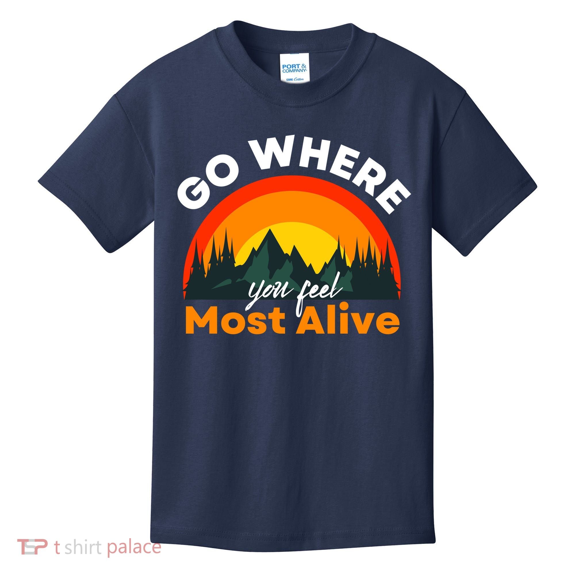 Go Where You Feel Most Alive Sunset Nature Kids T-Shirt