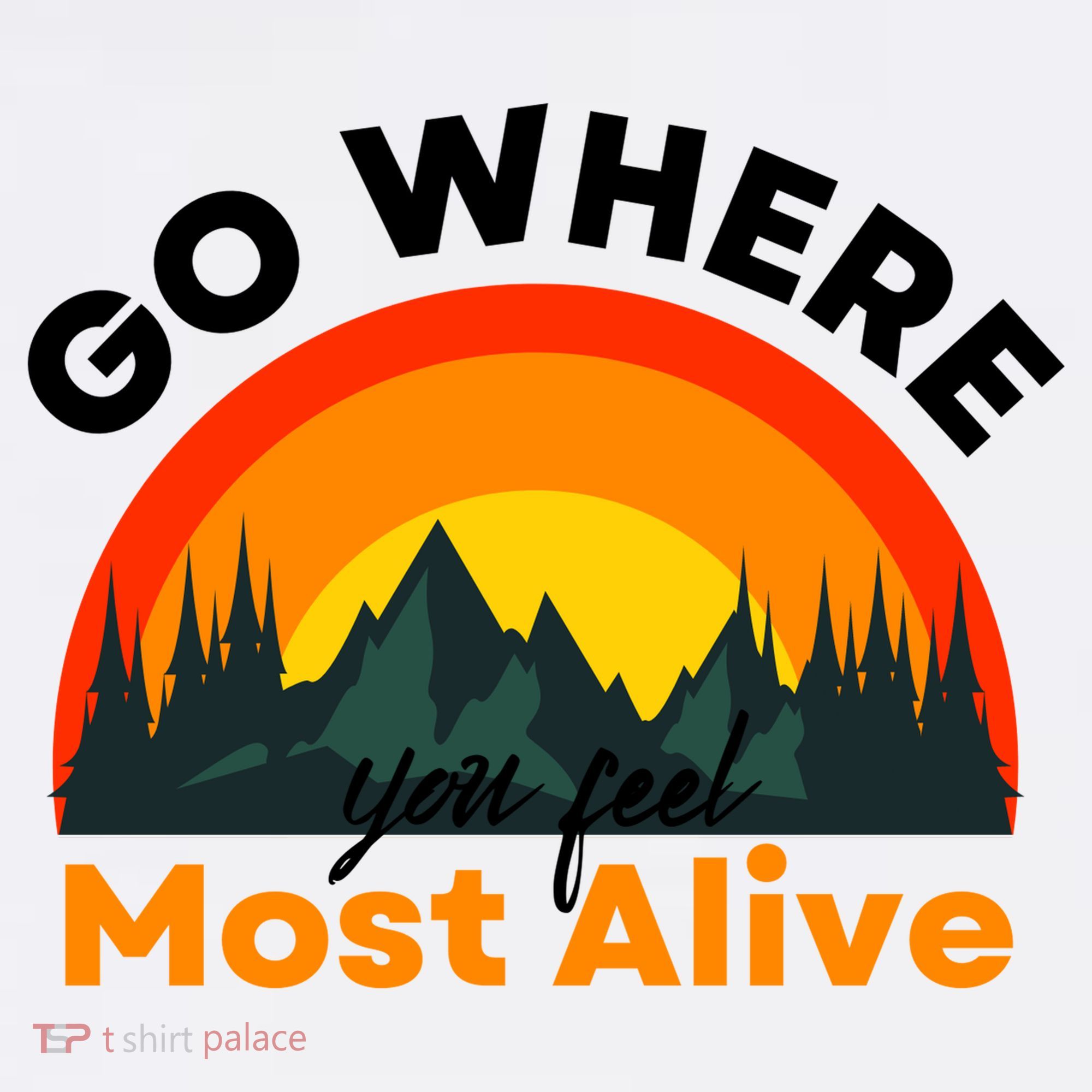 Go Where You Feel Most Alive Sunset Nature Comfort Colors Garment-Dyed Hooded Sweatshirt