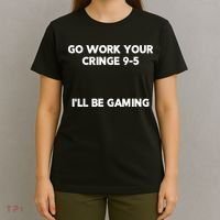 Go Work Your Cringe 95 I'll Be Gaming Funny Saying Meme T-Shirt thumb 4