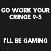 Go Work Your Cringe 95 I'll Be Gaming Funny Saying Meme Mousepad thumb 1
