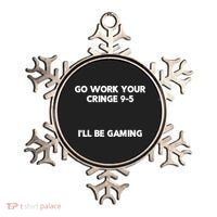 Go Work Your Cringe 95 I'll Be Gaming Funny Saying Meme Ornament thumb 0