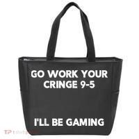 Go Work Your Cringe 95 I'll Be Gaming Funny Saying Meme Tote Bag thumb 0