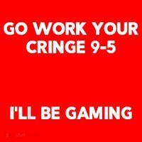 Go Work Your Cringe 95 I'll Be Gaming Funny Saying Meme Santa Hat thumb 1