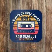 Gen X 1970 Edition Raised On Hose Water And Neglect Coaster thumb 0