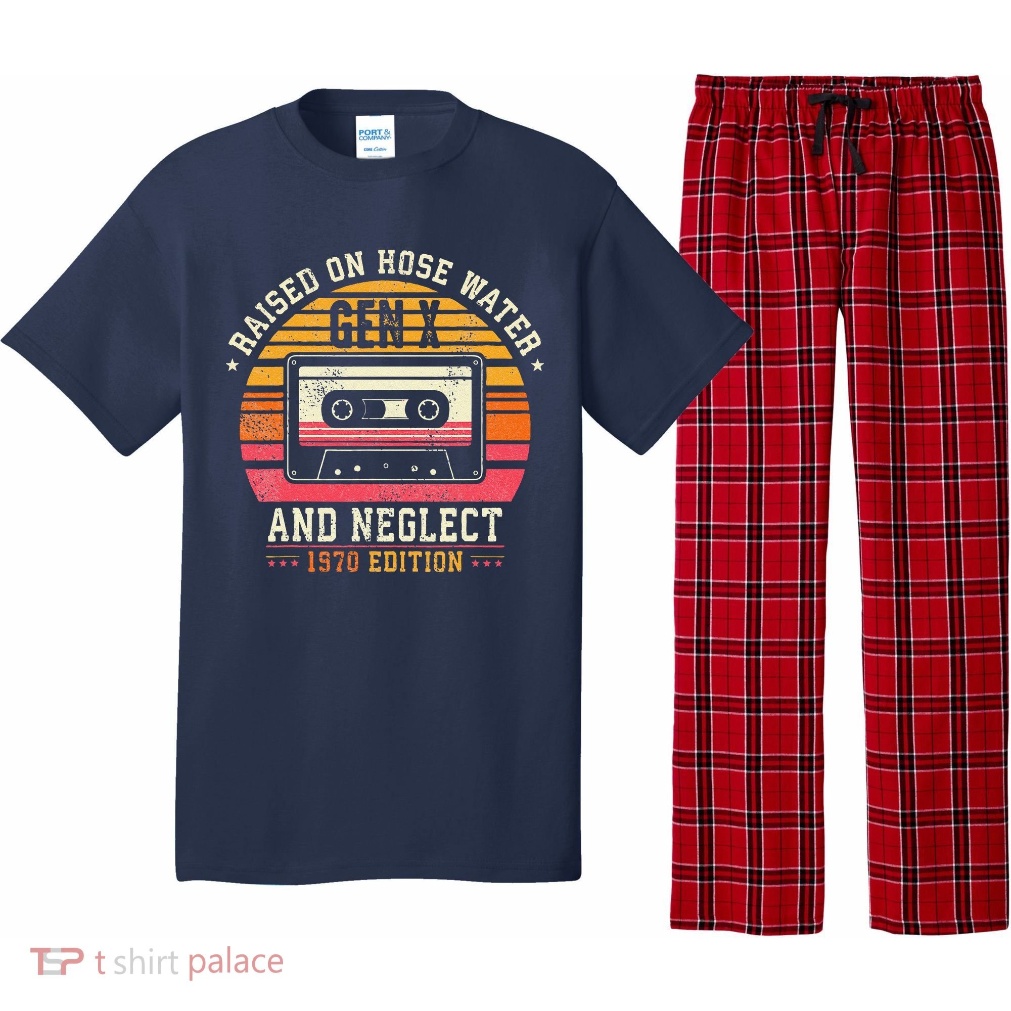 Gen X 1970 Edition Raised On Hose Water And Neglect Pajama Set