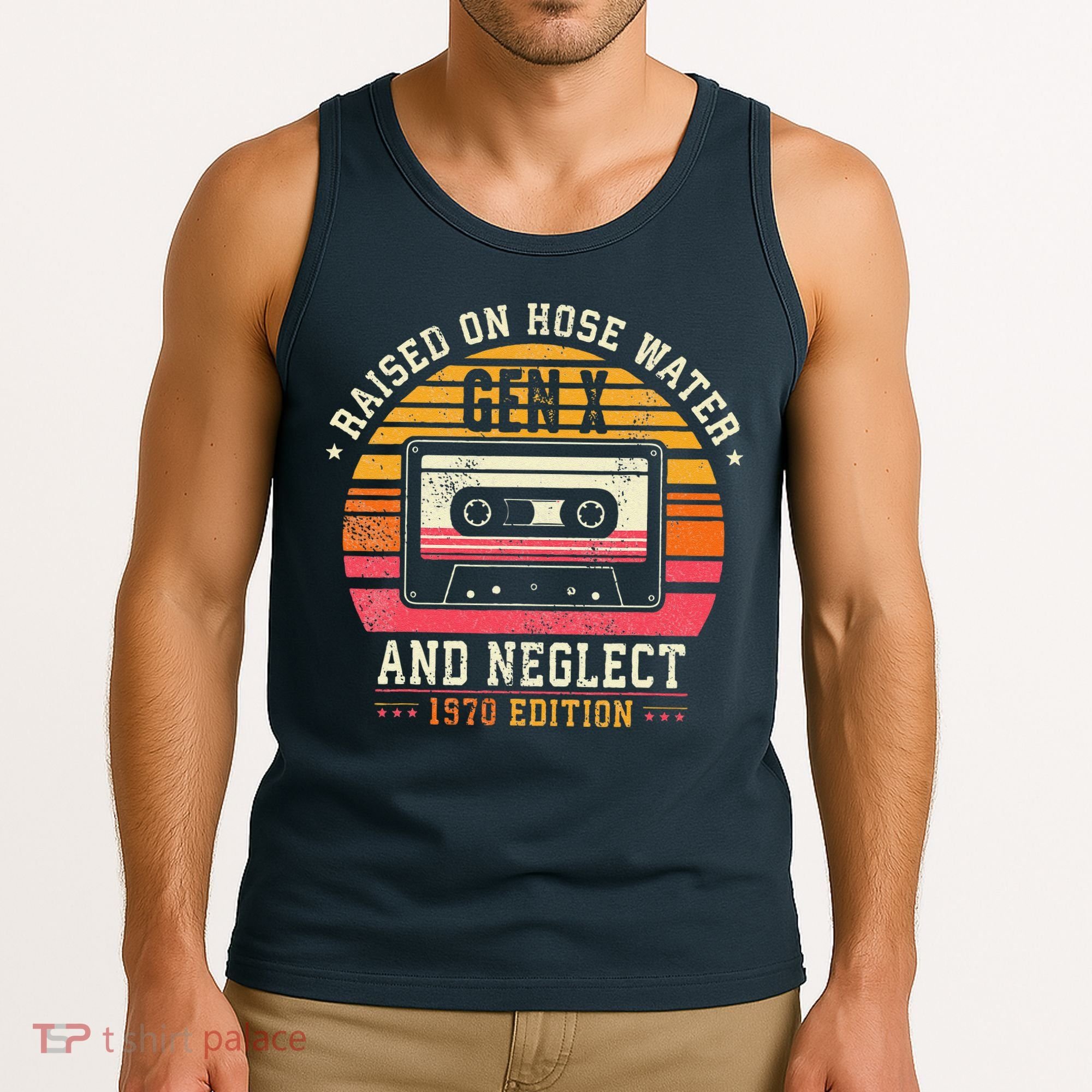 Gen X 1970 Edition Raised On Hose Water And Neglect Tank Top