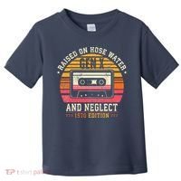 Gen X 1970 Edition Raised On Hose Water And Neglect Toddler T-Shirt thumb 0