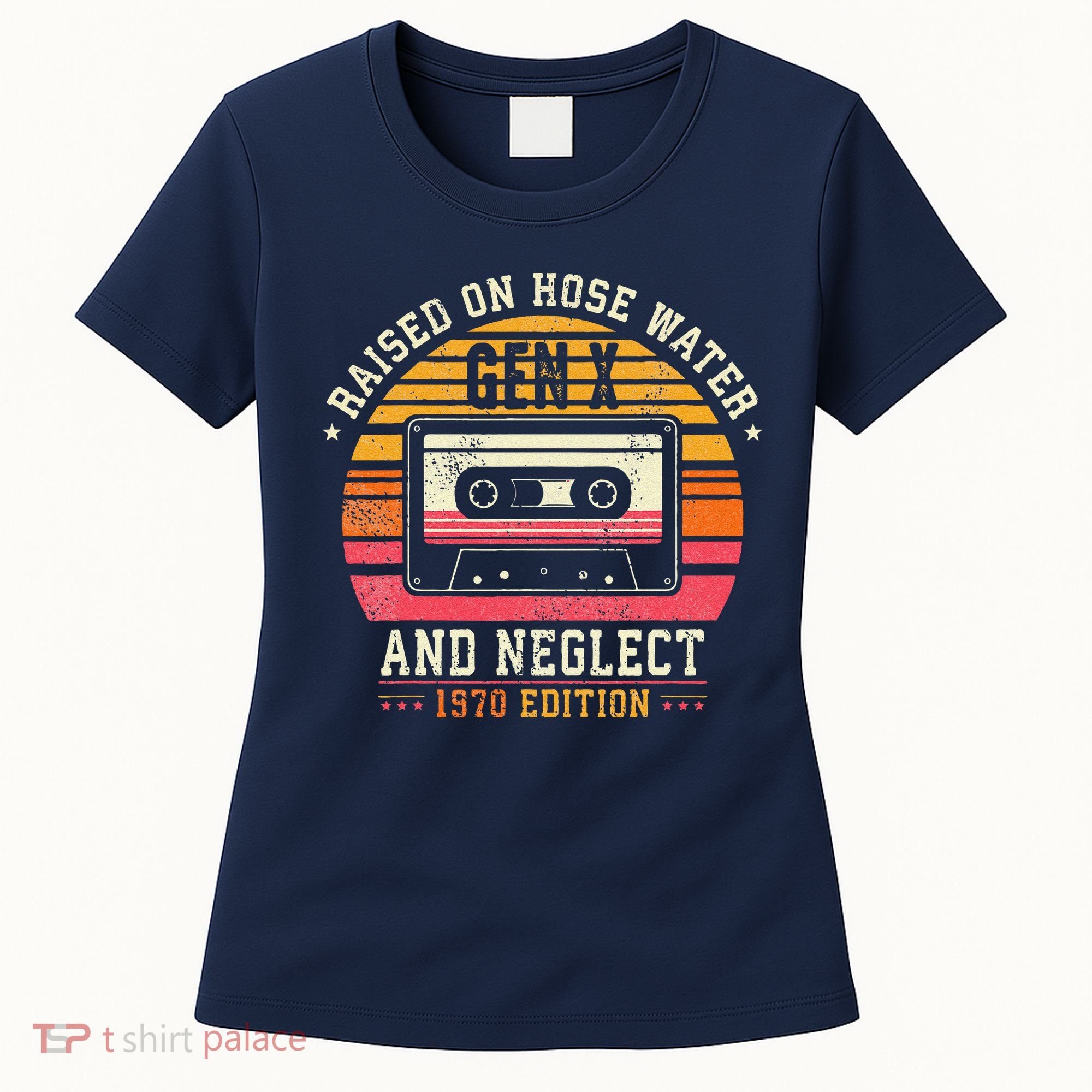 Gen X 1970 Edition Raised On Hose Water And Neglect Women's T-Shirt