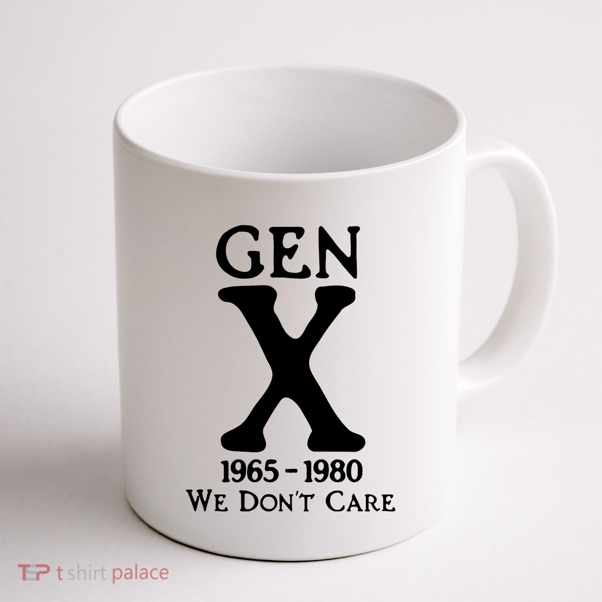 Gen X 1965 1980 We DonT Care Coffee Mug