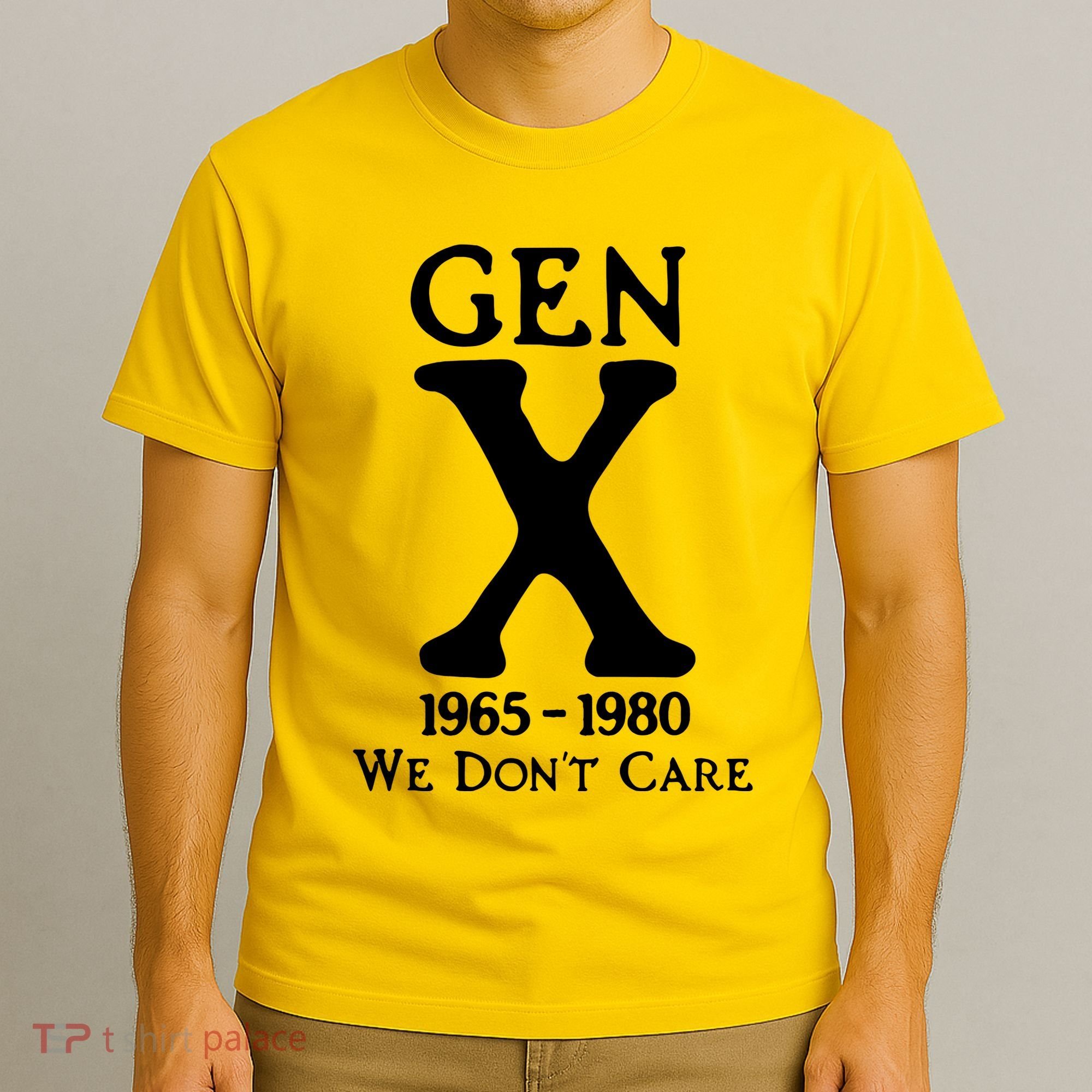 Gen X 1965 1980 We DonT Care T-Shirt