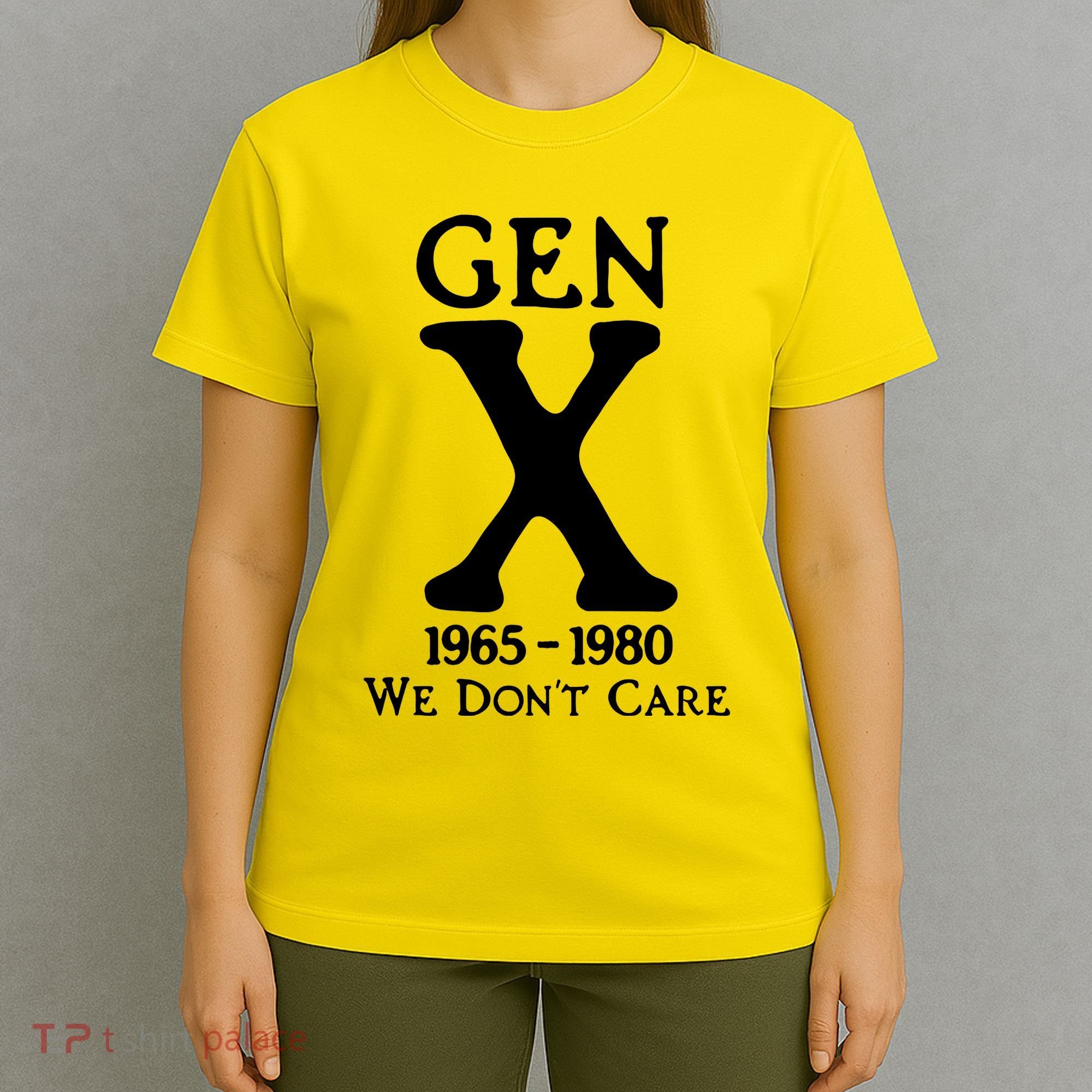 Gen X 1965 1980 We DonT Care T-Shirt