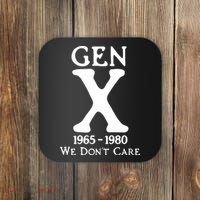 Gen X 1965 1980 We DonT Care Coaster thumb 0