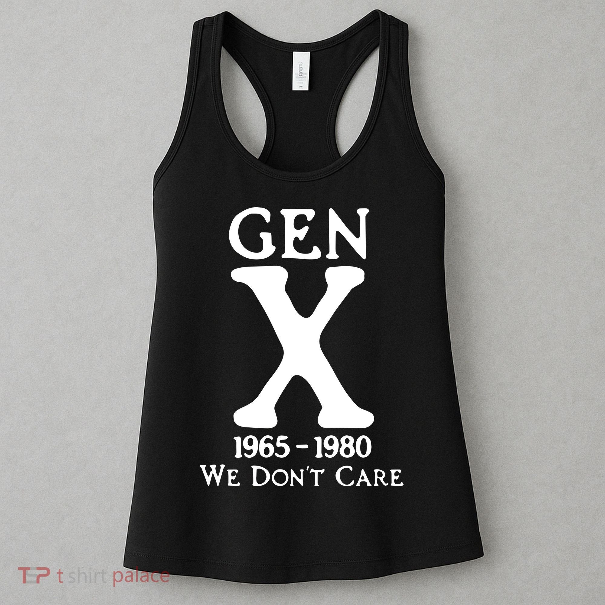 Gen X 1965 1980 We DonT Care Women's Tank Top