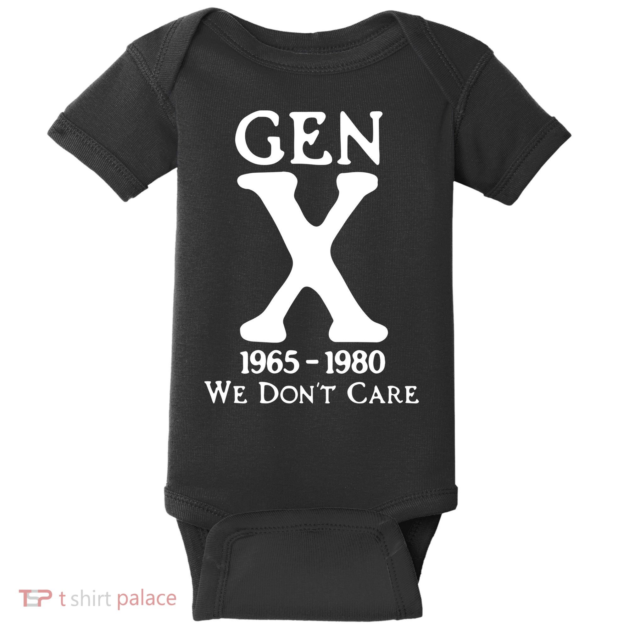 Gen X 1965 1980 We DonT Care Baby Bodysuit