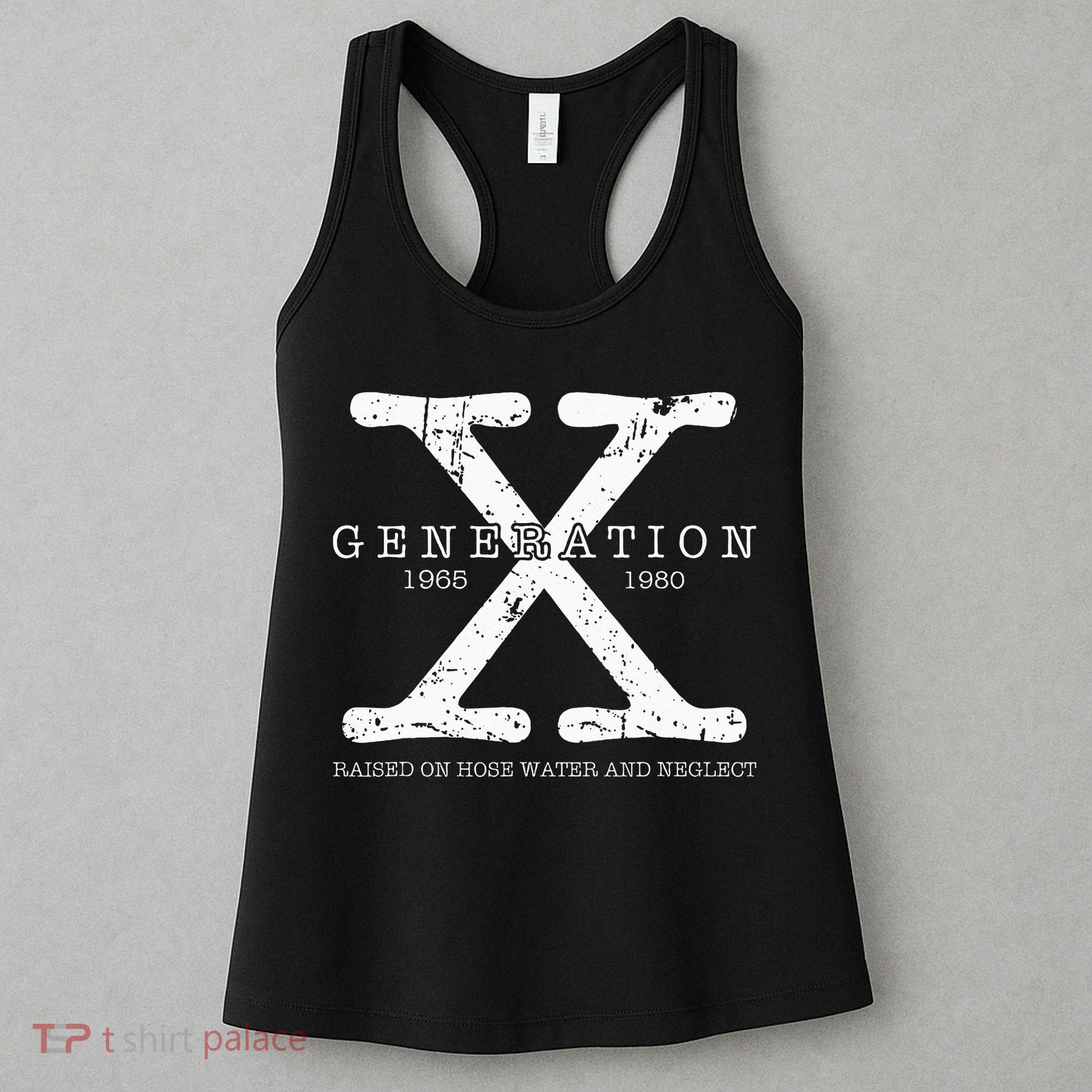 Generation X 1965 1980 Raised On Hose Water And Neglect Women's Tank Top
