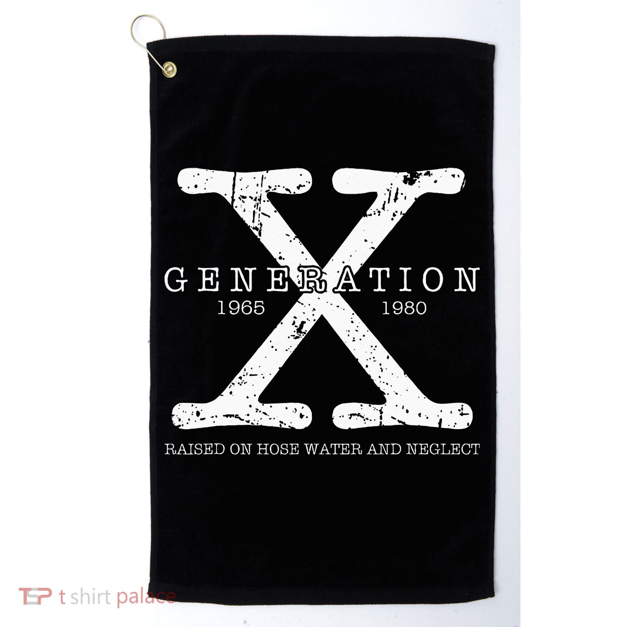 Generation X 1965 1980 Raised On Hose Water And Neglect Golf Towel
