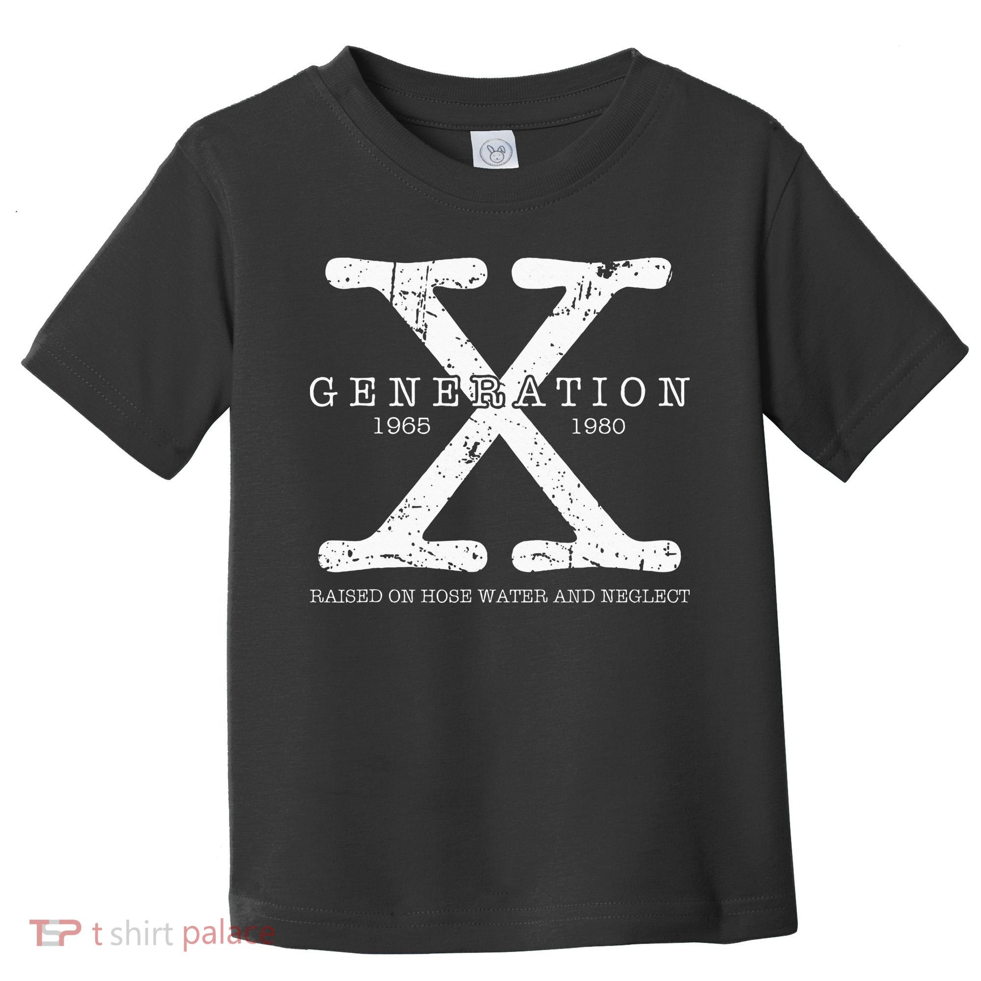 Generation X 1965 1980 Raised On Hose Water And Neglect Toddler T-Shirt
