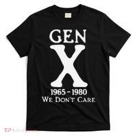 Gen X 1965 1980 We Dont Care Gift T-Shirt thumb 0