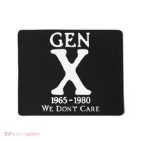 Gen X 1965 1980 We Dont Care Gift Mousepad thumb 0