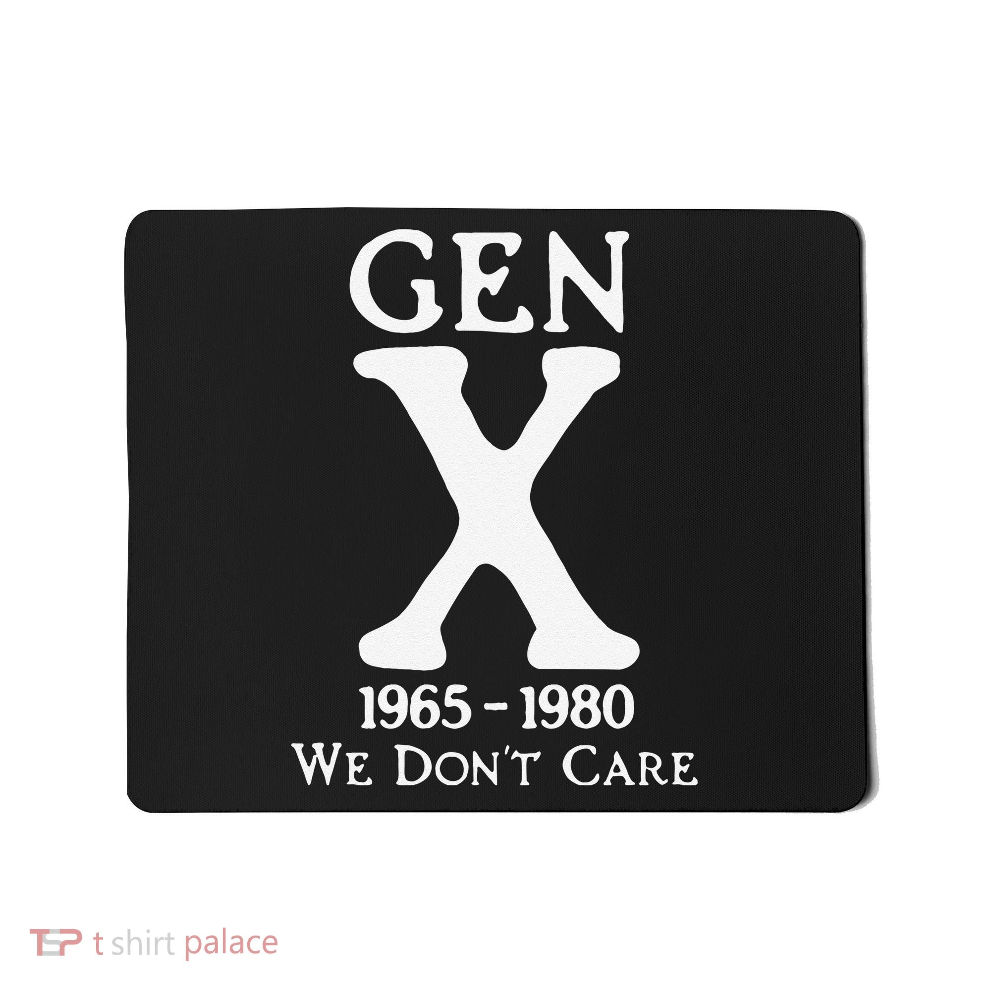 Gen X 1965 1980 We Dont Care Gift Mousepad