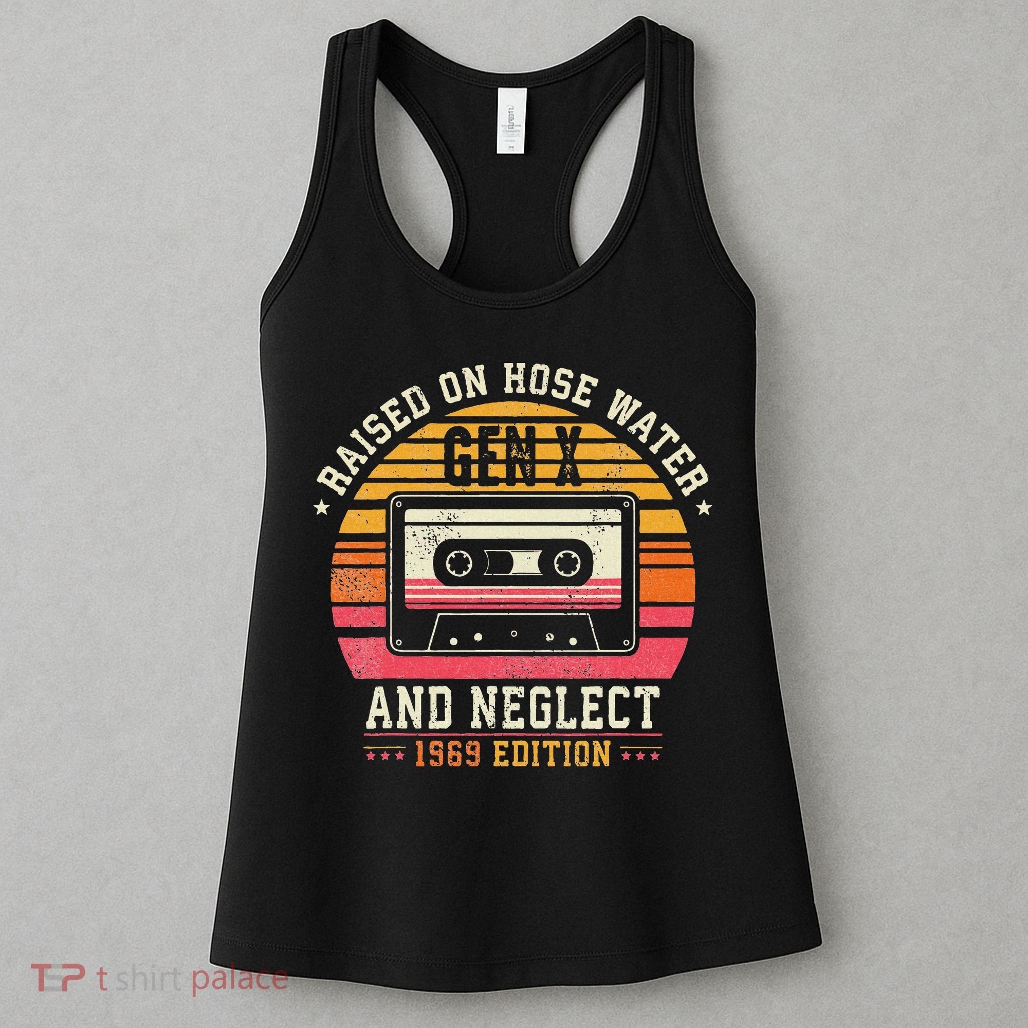 Gen X 1969 Edition Raised On Hose Water And Neglect Women's Tank Top
